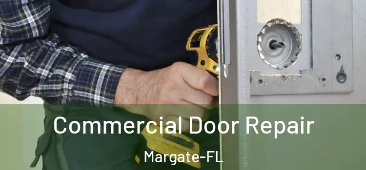  Commercial Door Repair Margate-FL
