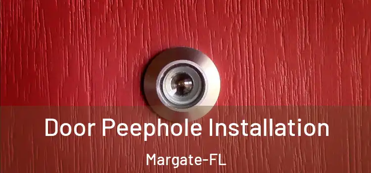  Door Peephole Installation Margate-FL