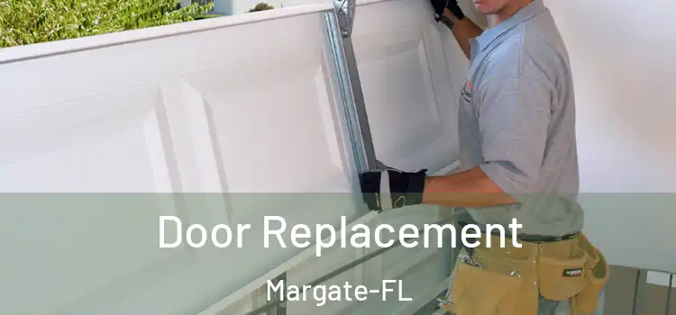  Door Replacement Margate-FL